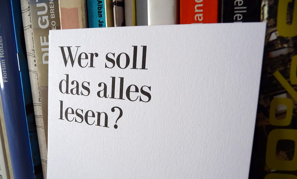 Genauso gut könnte man fragen: Warum haben wir so wenig Zeit zum Lesen? (Bild: Wolfgang Bachmann)