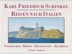 Schinkel nahm sich für die Reise zwei Jahre Zeit.