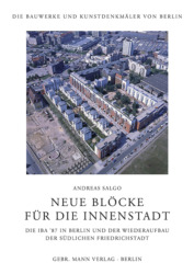 Andreas Salgo: Neue Blöcke für die Innenstadt. Die IBA '87 in Berlin und der Wiederaufbau der südlichen Friedrichstadt. 480 Seiten mit 44 Farb- und 83 Schwarzweißabb., 17 x 24 cm, Leinen mit Schutzumschlag, ISBN 978-3-7861-2864-9 Gebr. Mann Verlag, Berlin 2021, 79 Euro