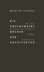 Martin Kieren: Die Zweihundert Bücher zur Architektur. De Re Aedificatoria. Eine Poietik. Gestaltung: Nico Ott. 260 Seiten, 21 × 13,5 cm. 2 farbige Lesebändchen. Wasmuth Zohlen, Berlin, 2021. 42 Euro. ISBN 978 3 8030 2216 5