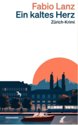 Fabio Lanz: Ein kaltes Herz. Kriminalroman. 336 Seiten, Kein & Aber, 2023. ISBN 978-3-0369-6155-2 