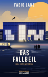 Fabio Lanz: Das Fallbeil. Roman. Kein & Aber, 2023. 368 Seiten ISBN 978-3-0369-5879-8