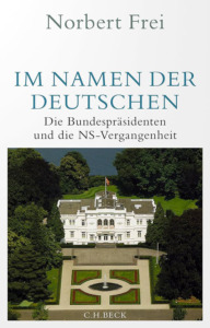 Norbert Frei: Im Namen der Deutschen. C. H. Beck, München 2023