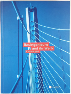 Bauingenieure und ihr Werke – ein Standardwerk